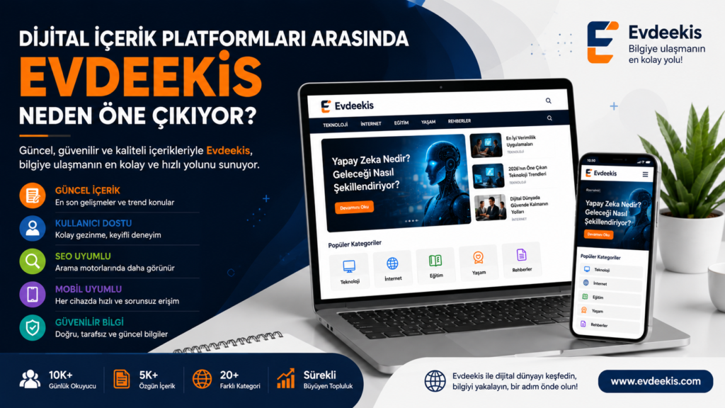 Dijital İçerik Platformları Arasında Evdeekis Neden Öne Çıkıyor?